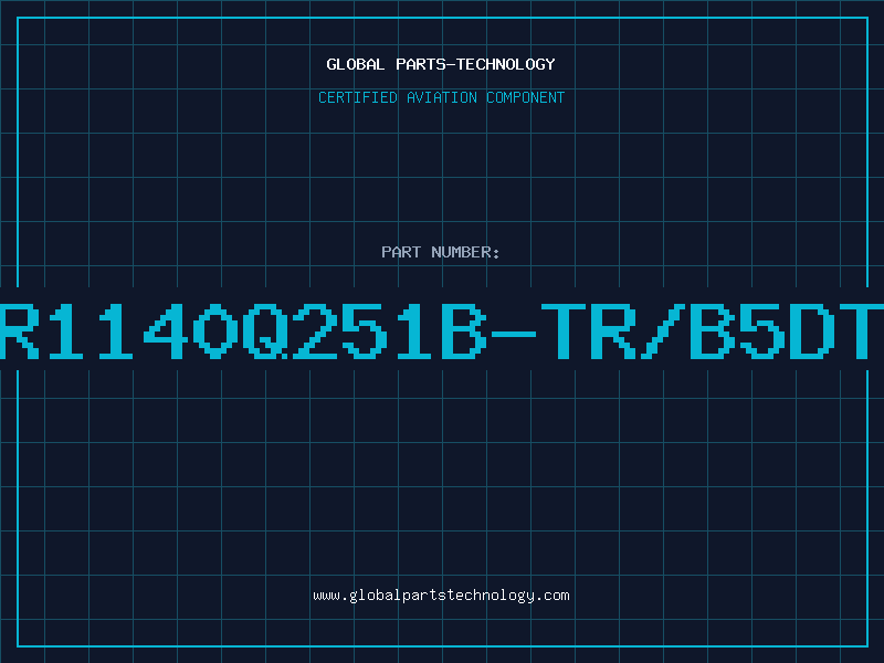 Aviation Part R1140Q251B-TR/B5DT