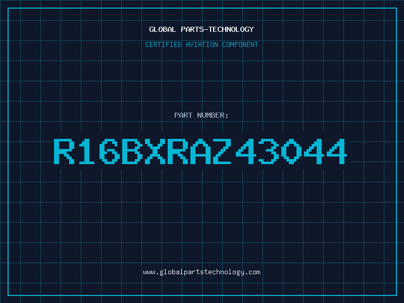 Aviation Part R16BXRAZ43044
