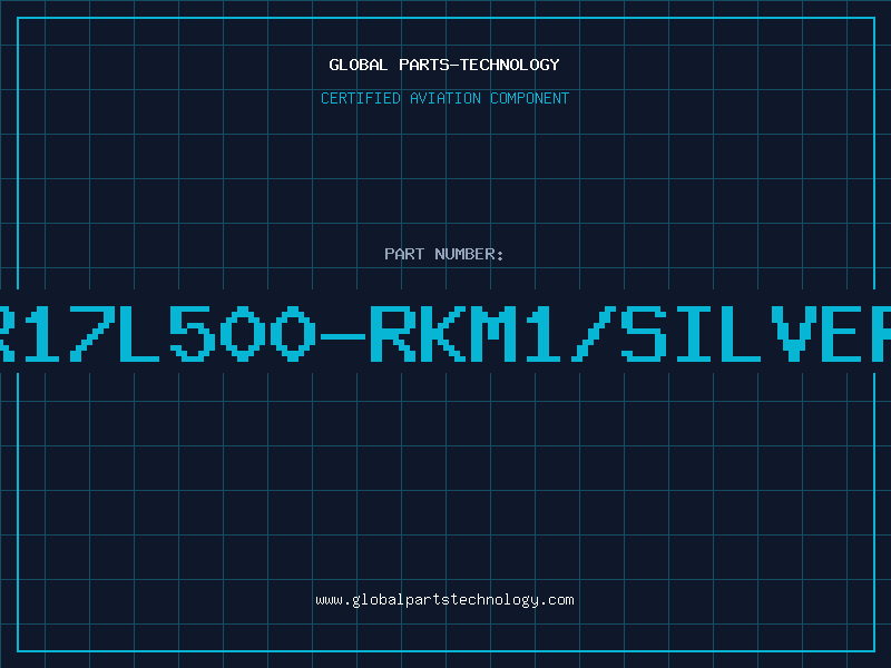 Aviation Part R17L500-RKM1/SILVER