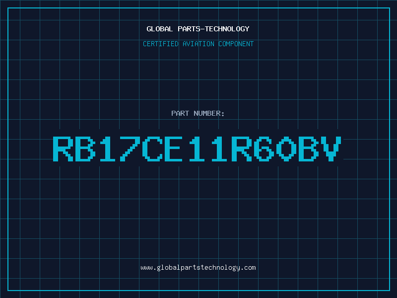 Aviation Part RB17CE11R60BV