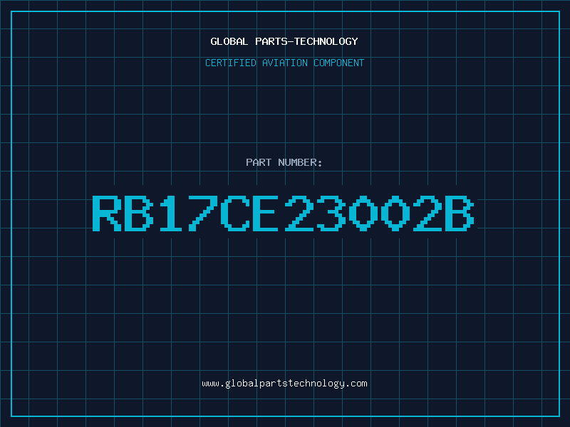 Aviation Part RB17CE23002B
