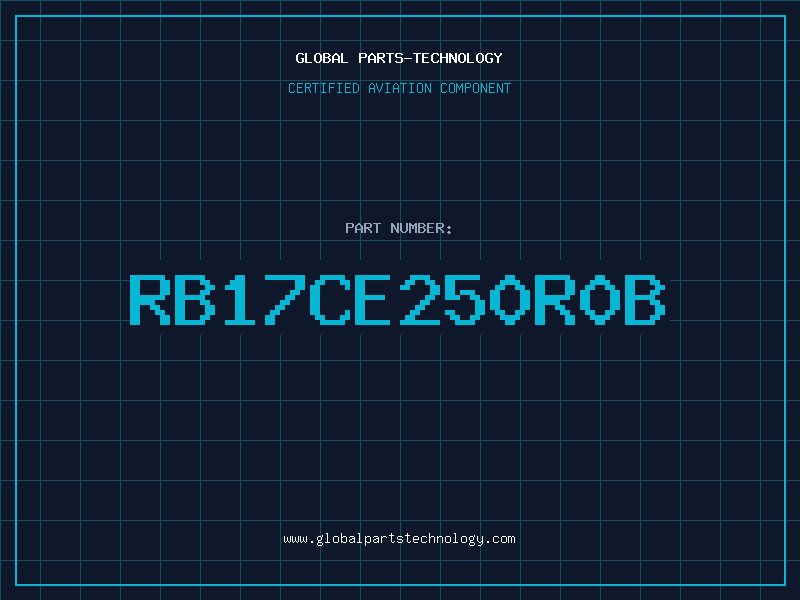Aviation Part RB17CE250R0B