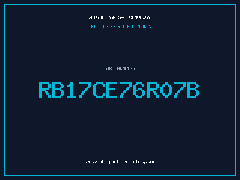 Aviation Part RB17CE76R07B