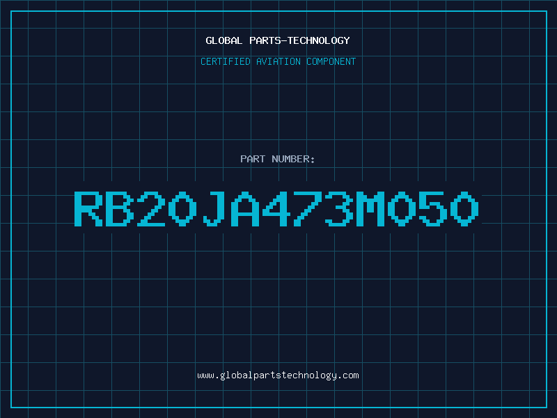Aviation Part RB20JA473M050