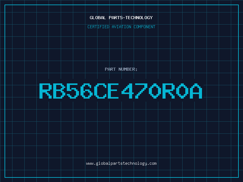 Aviation Part RB56CE470R0A