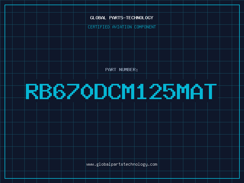 Aviation Part RB670DCM125MAT