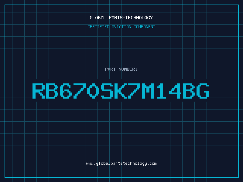 Aviation Part RB670SK7M14BG