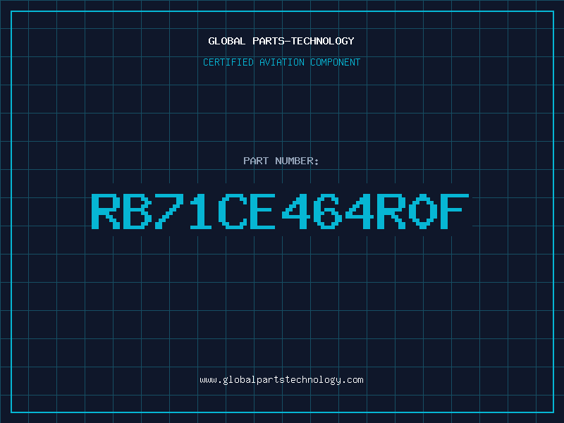 Aviation Part RB71CE464R0F