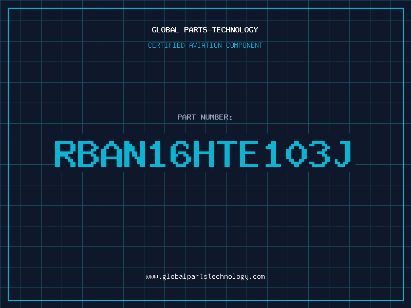 Aviation Part RBAN16HTE103J