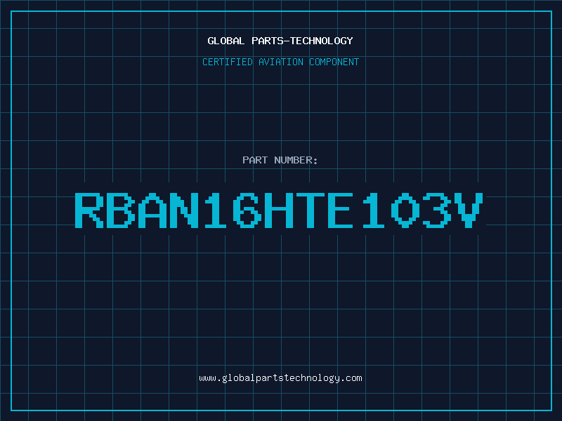 Aviation Part RBAN16HTE103V