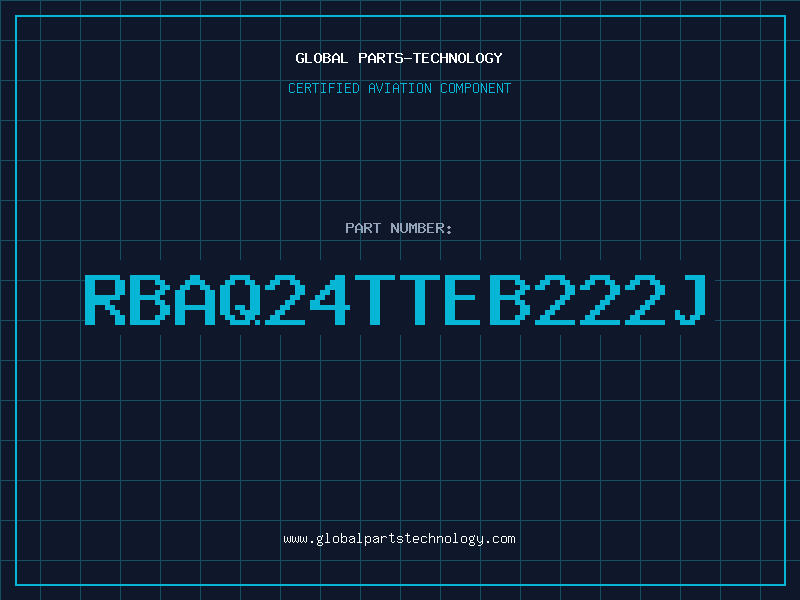 Aviation Part RBAQ24TTEB222J