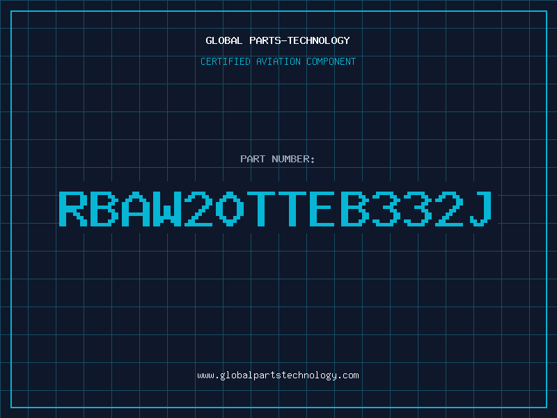 Aviation Part RBAW20TTEB332J
