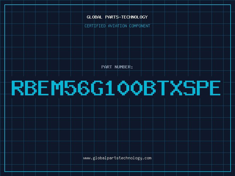 Aviation Part RBEM56G100BTXSPE
