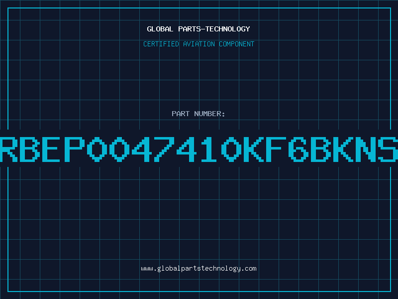 Aviation Part RBEP0047410KF6BKNS