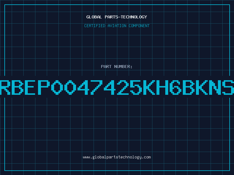 Aviation Part RBEP0047425KH6BKNS