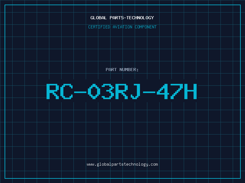 Aviation Part RC-03RJ-47H
