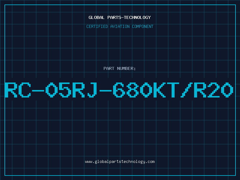 Aviation Part RC-05RJ-680KT/R20