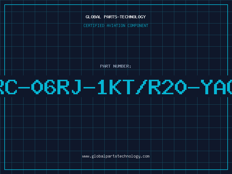 Aviation Part RC-06RJ-1KT/R20-YAG