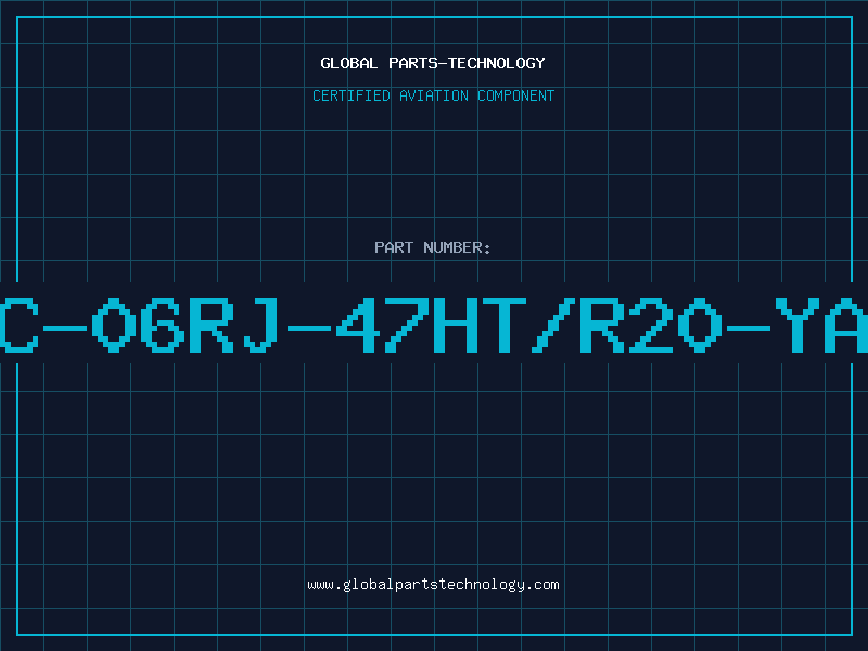 Aviation Part RC-06RJ-47HT/R20-YAG