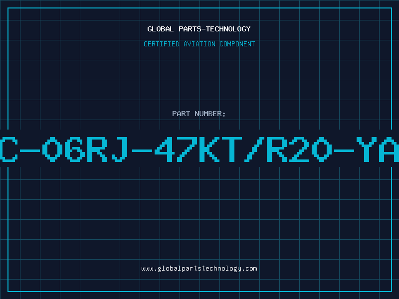 Aviation Part RC-06RJ-47KT/R20-YAG