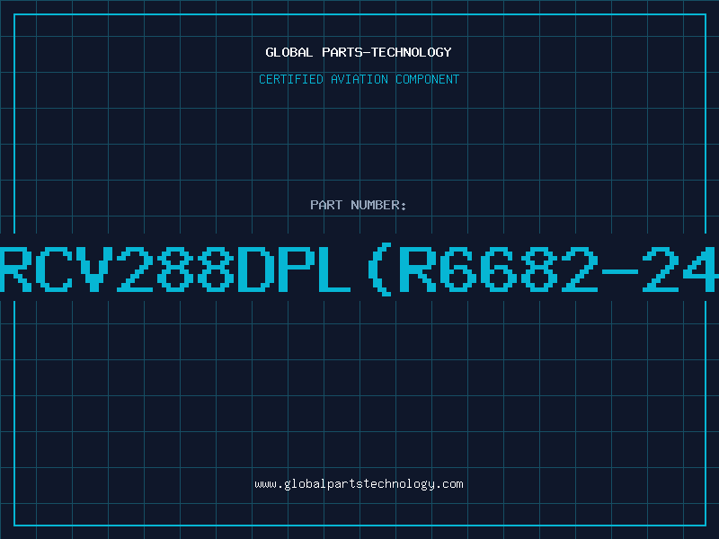 Aviation Part RCV288DPL(R6682-24Â£Â©