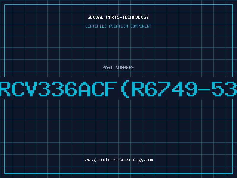Aviation Part RCV336ACF(R6749-53
