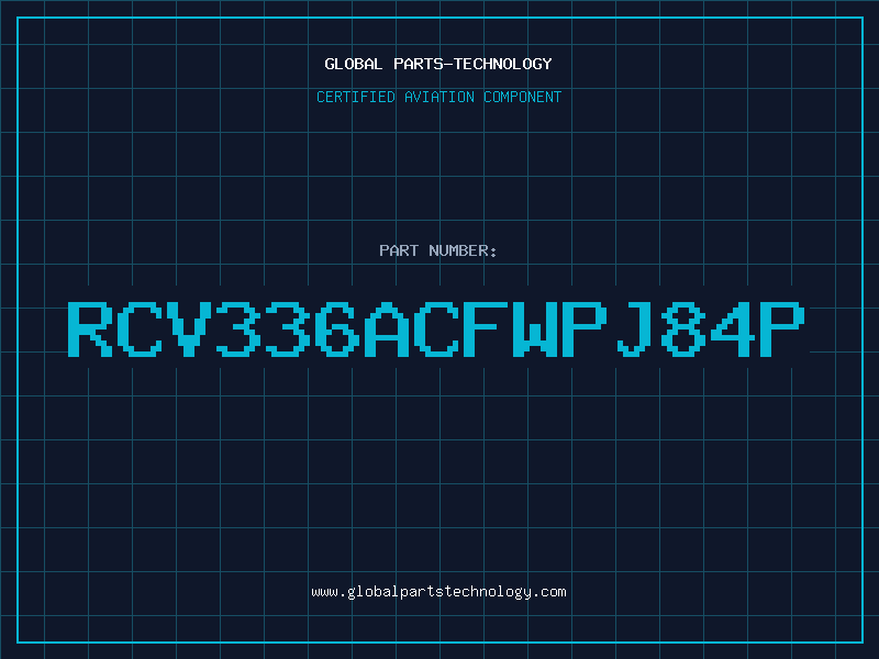 Aviation Part RCV336ACFWPJ84P