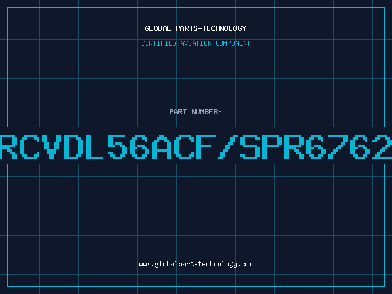 Aviation Part RCVDL56ACF/SPR6762