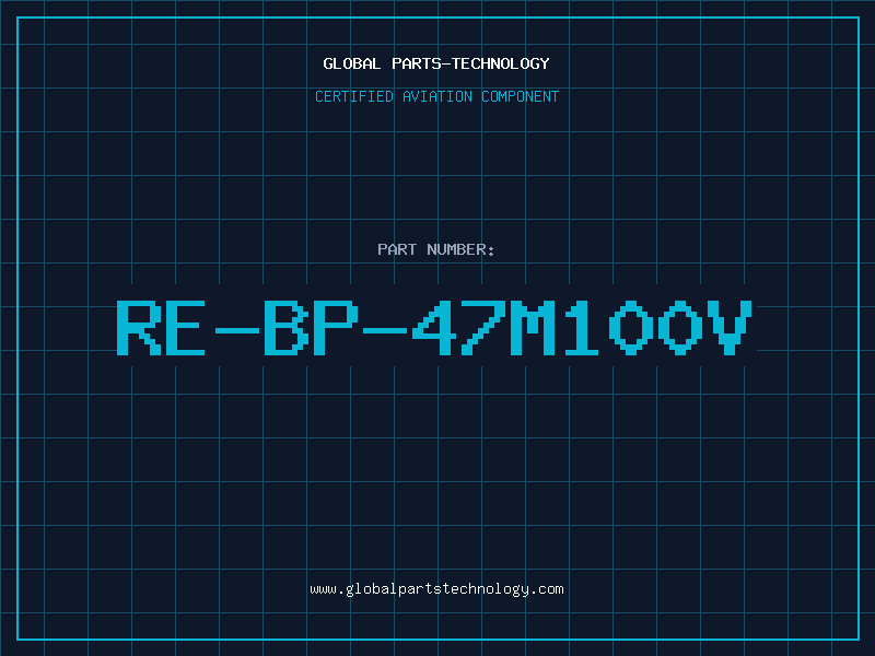 Aviation Part RE-BP-47M100V