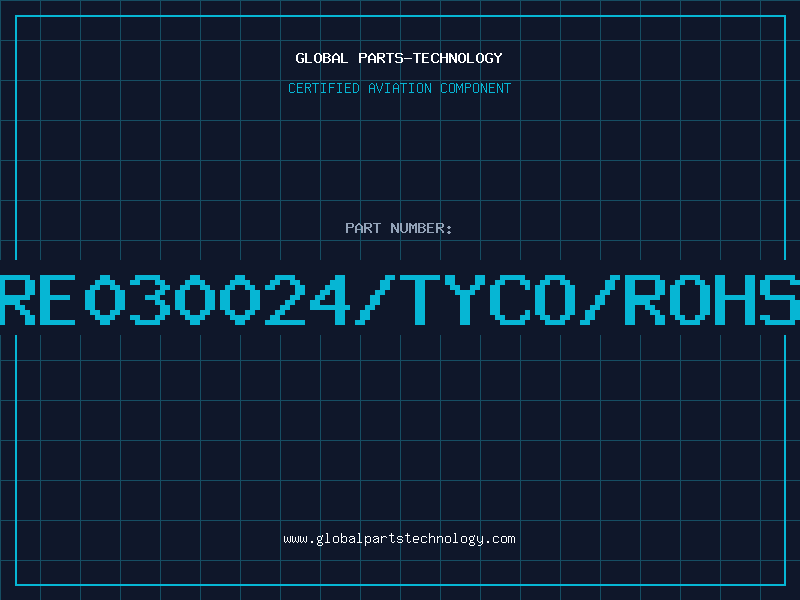 Aviation Part RE030024/TYCO/ROHS