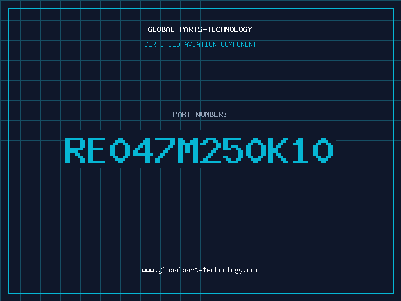 Aviation Part RE047M250K10
