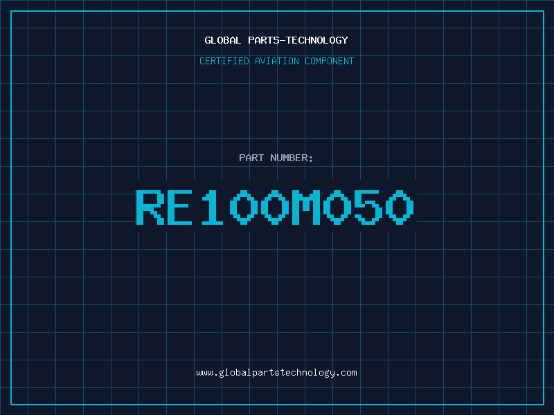 Aviation Part RE100M050