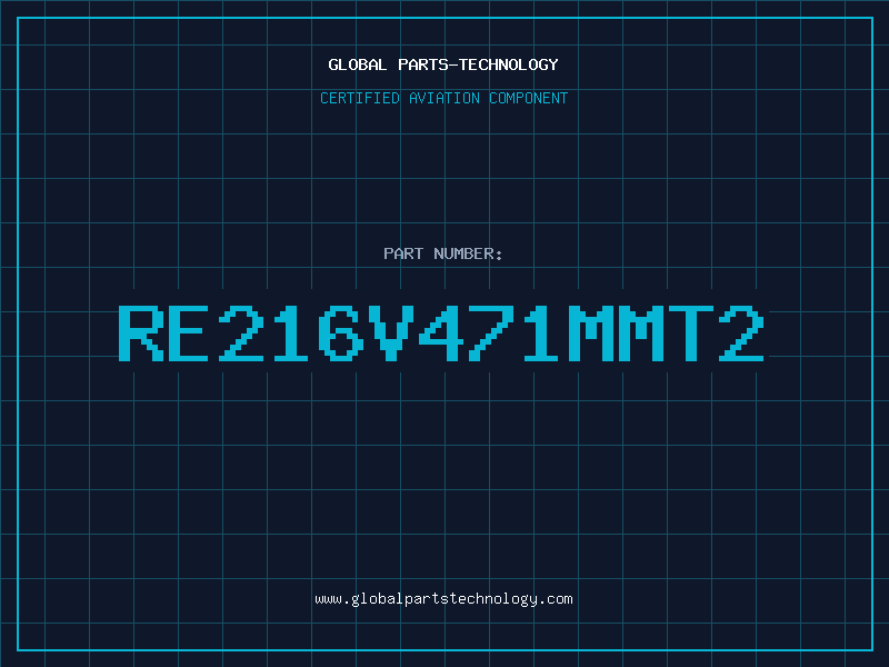 Aviation Part RE216V471MMT2