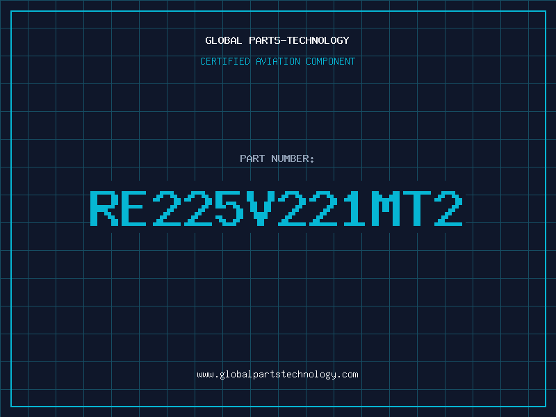 Aviation Part RE225V221MT2