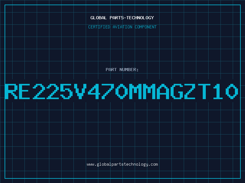 Aviation Part RE225V470MMAGZT10