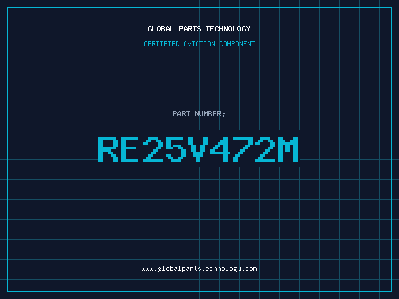 Aviation Part RE25V472M