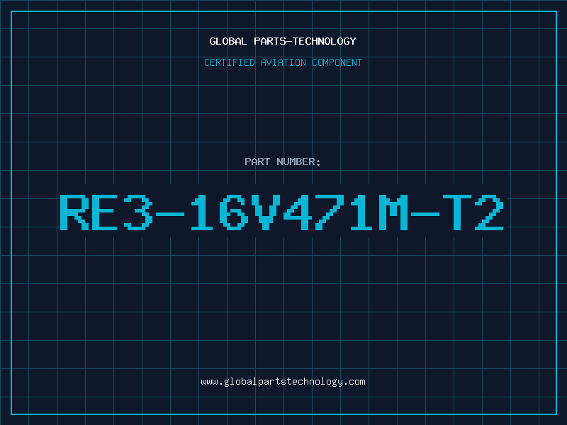 Aviation Part RE3-16V471M-T2