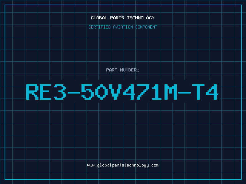 Aviation Part RE3-50V471M-T4