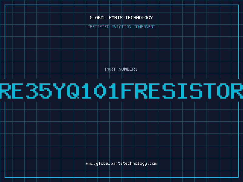 Aviation Part RE35YQ101FRESISTOR
