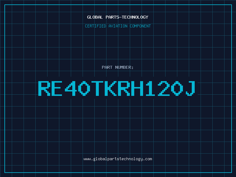 Aviation Part RE40TKRH120J