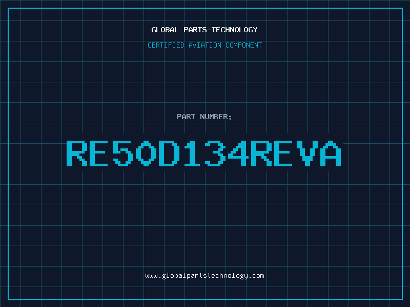 Aviation Part RE50D134REVA