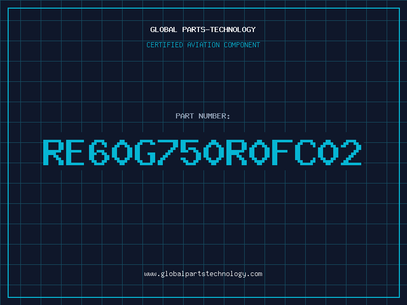 Aviation Part RE60G750R0FC02
