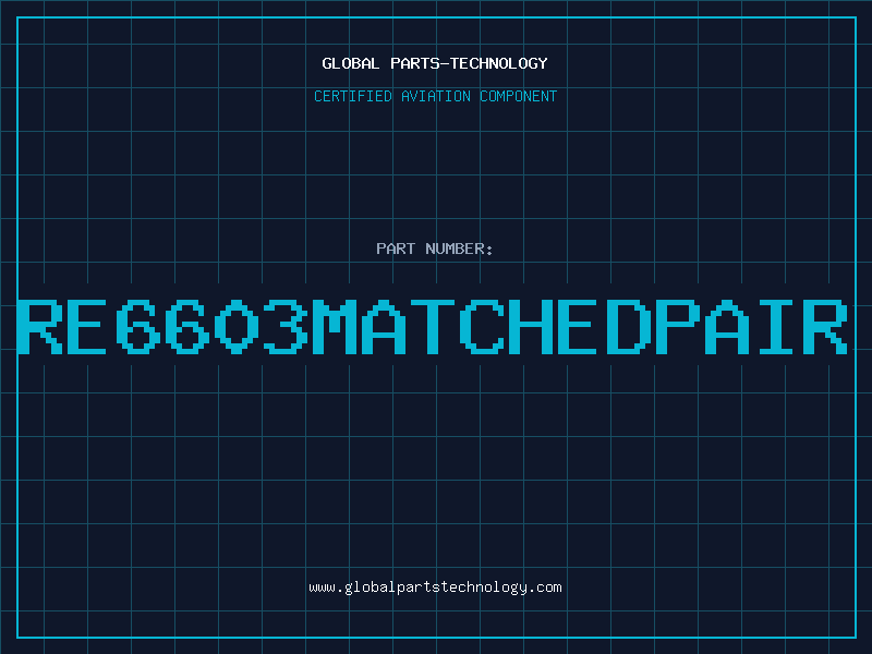 Aviation Part RE6603MATCHEDPAIR
