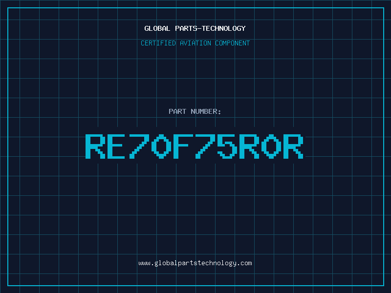 Aviation Part RE70F75R0R