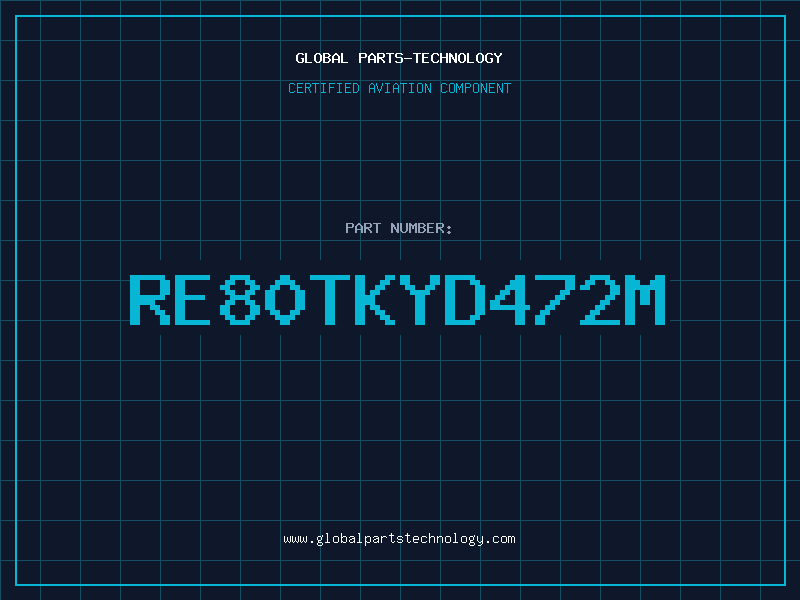 Aviation Part RE80TKYD472M
