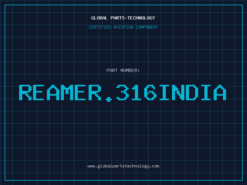 Aviation Part REAMER.316INDIA