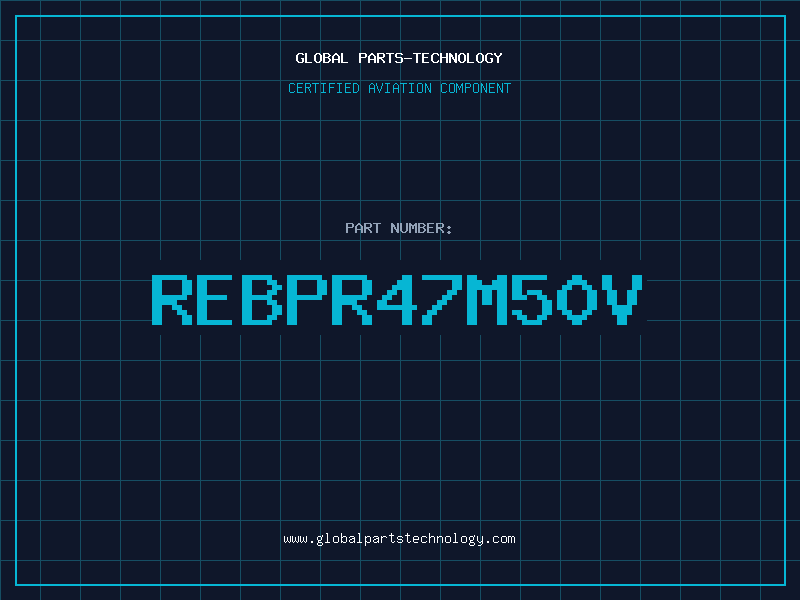 Aviation Part REBPR47M50V