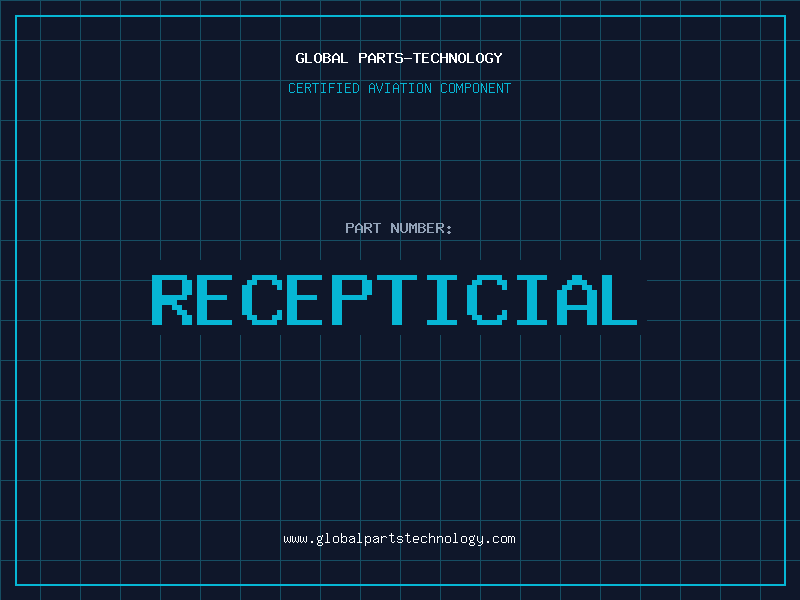 Aviation Part RECEPTICIAL
