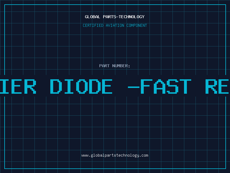 Aviation Part RECTIFIER DIODE -FAST RECOVERY