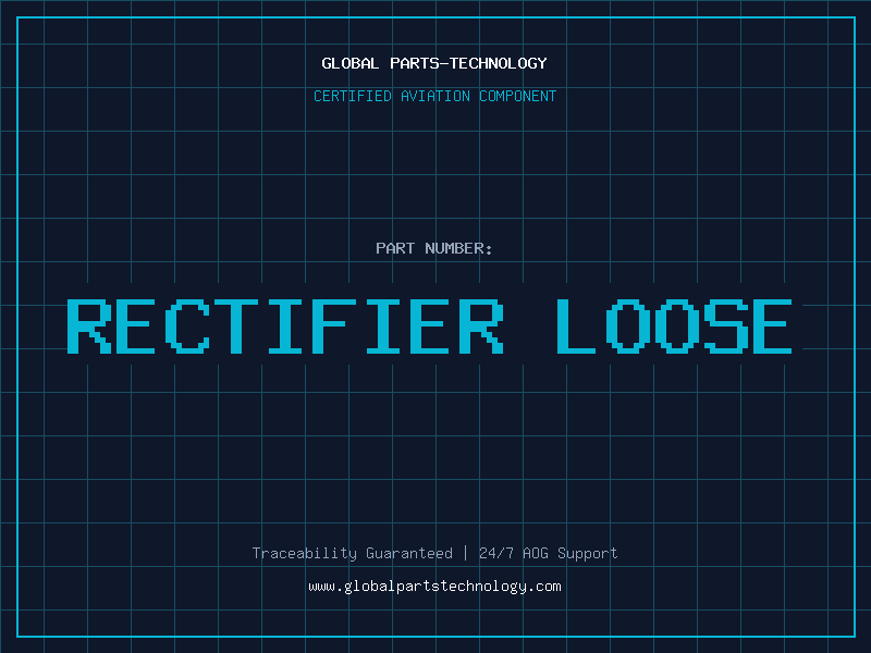 Aviation Part RECTIFIER LOOSE
